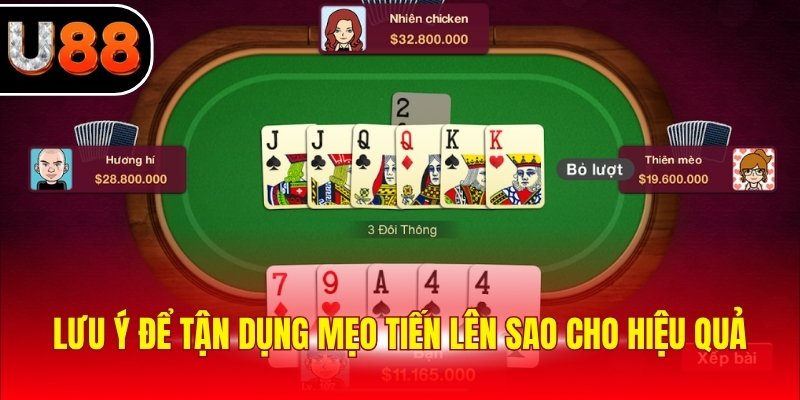Lưu ý để tận dụng mẹo Tiến Lên sao cho hiệu quả